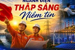 Ngành điện thắp sáng niềm tin, vun đắp nội lực quốc gia