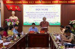 Thống nhất chuẩn bị lễ khai giảng và khánh thành Trường Phổ thông nội trú Tiểu học và THCS Thanh Nưa