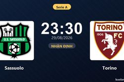 Nhận định Sassuolo vs Torino: Điểm nóng cuộc đua tốp đầu