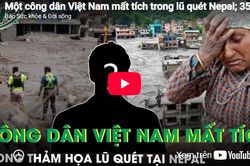 Một công dân Việt Nam mất tích trong lũ quét tại Nepal, 350 người mắc kẹt trong hầm được giải cứu
