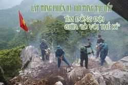 Lật từng phiến đá, bới từng tấc đất tìm đồng đội giữa 'lò vôi thế kỷ'