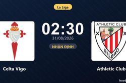 Nhận định Celta Vigo vs Athletic Club: Điểm nóng cuộc đua tốp đầu