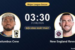TRỰC TIẾPTrực tiếp Columbus Crew vs New England Revolution: Đội h&igrave;nh xuất ph&aacute;t