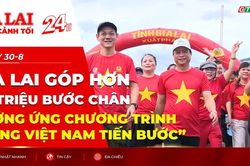 Toàn cảnh Gia Lai 24h: Hơn 44 triệu bước chân hưởng ứng chương trình “Cùng Việt Nam tiến bước”