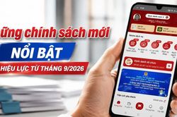 Những chính sách mới nổi bật có hiệu lực từ tháng 9/2026