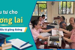 Đầu tư cho tương lai bắt đầu từ giảng đường