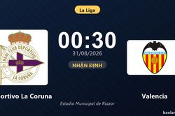 Nhận định Deportivo La Coruna vs Valencia: Điểm nóng cuộc đua tốp đầu