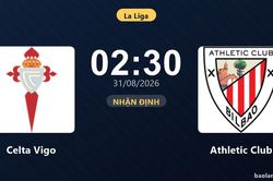 Nhận định Celta Vigo vs Athletic Club: Điểm nóng cuộc đua tốp đầu