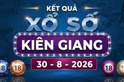 XSKG 30/8 - Kết quả xổ số Kiên Giang hôm nay 30/8/2026