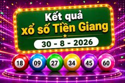 XSTG 30/8 - Xổ số Tiền Giang hôm nay 30/8/2026