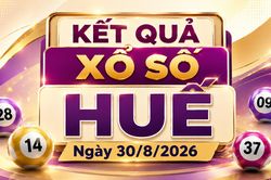 XSTTH 30/8 - Kết quả xổ số Huế hôm nay 30/8/2026