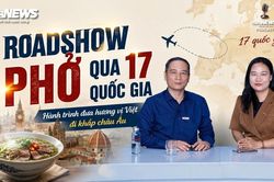 Podcast: Người đưa phở Việt qua 17 quốc gia châu Âu