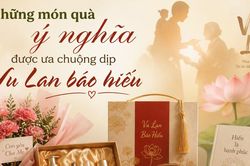 Những món quà ý nghĩa được ưa chuộng dịp Vu Lan báo hiếu