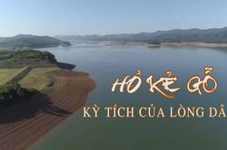 Hồ Kẻ Gỗ - Kỳ tích của lòng dân