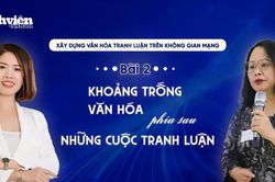 Khoảng trống văn hóa phía sau những cuộc tranh luận