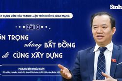 Tôn trọng những bất đồng để cùng xây dựng