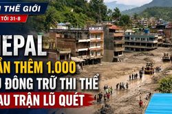Tin thế giới tối 31-8: Nepal cần thêm 1.000 tủ đông trữ thi thể sau trận lũ quét