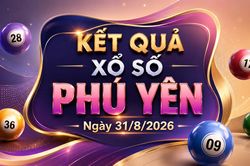 XSPY 31/8 - Xổ số Phú Yên hôm nay 31/8/2026