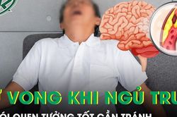 Người đàn ông 54 tuổi tử vong khi ngủ trưa và 3 thói quen cần tránh