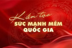 Kiến tạo sức mạnh mềm quốc gia