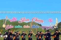 Rực rỡ sắc màu văn hóa trên thảo nguyên Slam Chiêm