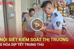 Hà Nội siết kiểm soát thị trường hàng hóa dịp Tết Trung thu