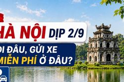 H&agrave; Nội dịp 2/9: Đi đ&acirc;u, gửi xe miễn ph&iacute; ở đ&acirc;u?