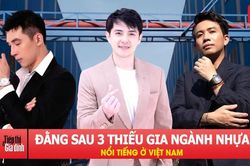 Đằng sau 3 thiếu gia ngành nhựa nổi tiếng ở Việt Nam