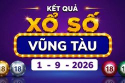XSVT 1/9 - Kết quả xổ số Vũng Tàu hôm nay 1/9/2026