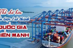 Thể chế hóa chiến lược trở thành quốc gia biển mạnh