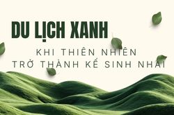 Du lịch xanh - khi thiên nhiên trở thành kế sinh nhai