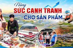 Nâng sức cạnh tranh cho sản phẩm