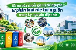 Tối ưu hóa chuỗi giá trị tài nguyên từ phân loại rác tại nguồn trong kỷ nguyên điện rác