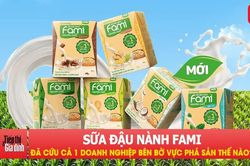 Sữa đậu nành Fami đã cứu cả một doanh nghiệp bên bờ vực phá sản như thế nào?