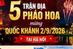5 trận địa pháo hoa mừng Quốc khánh 2/9/2026 tại Hà Nội
