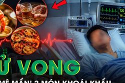 'Mê mẩn' 2 món này, người đàn ông 30 tuổi trả giá bằng tính mạng