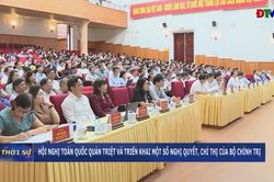 Hội nghị to&agrave;n quốc qu&aacute;n triệt v&agrave; triển khai một số nghị quyết, chỉ thị của Bộ Ch&iacute;nh trị