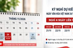 Còn một kỳ nghỉ lễ dự kiến kéo dài 4 ngày trong năm 2026