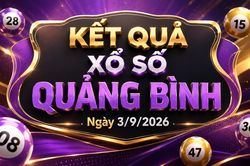 XSQB 3/9 - Kết quả xổ số Quảng Bình hôm nay 3/9/2026