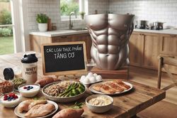 Ăn gì để hỗ trợ tăng cơ bắp hiệu quả?