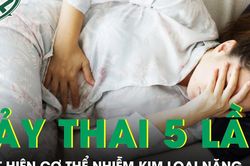 Người phụ nữ 32 tuổi sảy thai 5 lần, phát hiện cơ thể nhiễm kim loại nặng