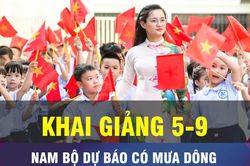 18 GIỜ NGÀY 4-9: Nam bộ dự báo mưa dông ngày khai giảng 5-9