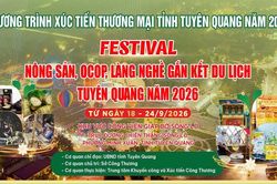 Festival nông sản, OCOP, làng nghề gắn kết du lịch Tuyên Quang năm 2026