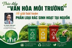 Thúc đẩy “văn hóa môi trường” để giải bài toán phân loại rác sinh hoạt tại nguồn