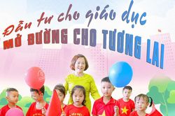 Đầu tư cho giáo dục, mở đường cho tương lai
