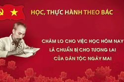 Học, thực hành theo Bác: Chăm lo cho việc học hôm nay là chuẩn bị cho tương lai của dân tộc ngày mai