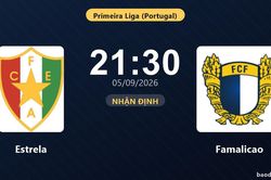 Nhận định Estrela vs Famalicao: Điểm nóng cuộc đua tốp đầu
