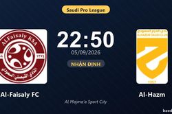 Nhận định Al-Faisaly FC vs Al-Hazm: Điểm nóng cuộc đua tốp đầu