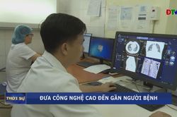 Đưa công nghệ cao đến gần người bệnh