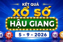 XSHG 5/9 - Kết quả xổ số Hậu Giang hôm nay 5/9/2026
